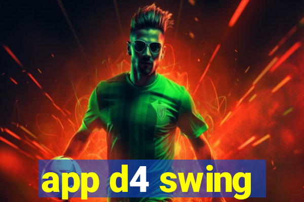 app d4 swing